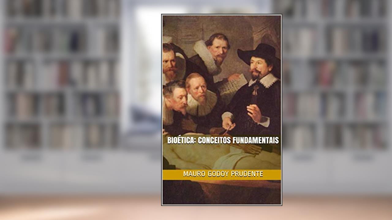 Capa de BIOÉTICA: CONCEITOS FUNDAMENTAIS, do autor Mauro Godoy Prudente