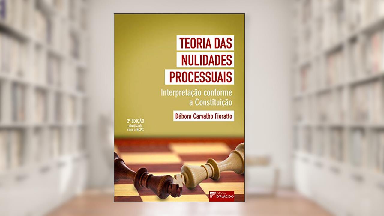 Capa de Teoria das Nulidades Processuais: Interpretação Conforme a Constituição, do autor Débora Carvalho Fioratto
