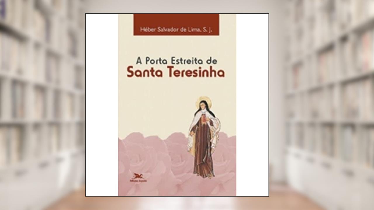 Capa de Porta Estreita de Santa Teresinha. Testemunhas de Cristo, do autor Héber Salvador De Lima
