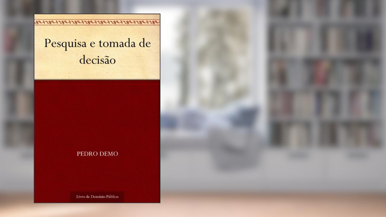 Capa de Pesquisa e tomada de decisão, do autor Pedro Demo