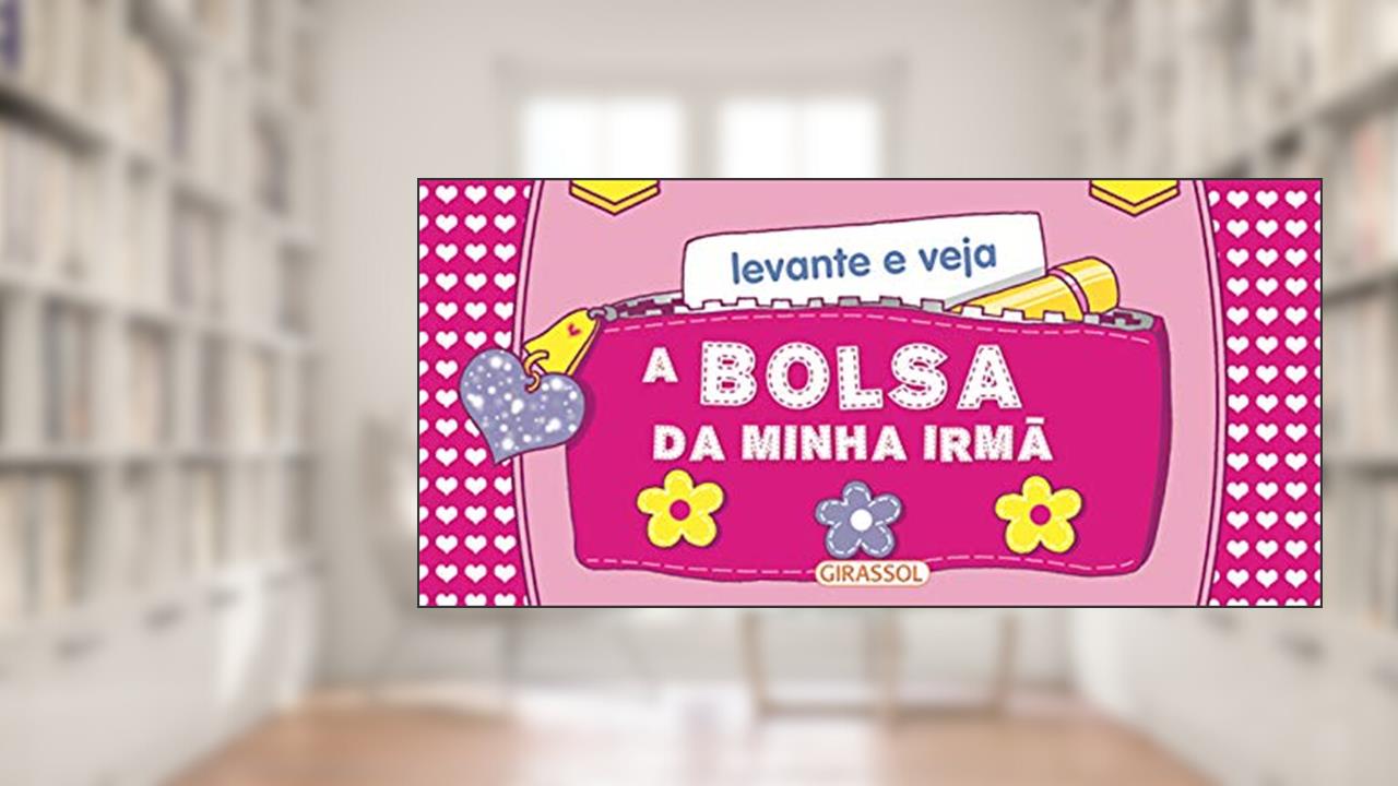 Capa de Levante e Veja - A Bolsa da Minha Irmã: A Bolsa da Minha Irmã: 1, do autor Bookworks; Monica Alves