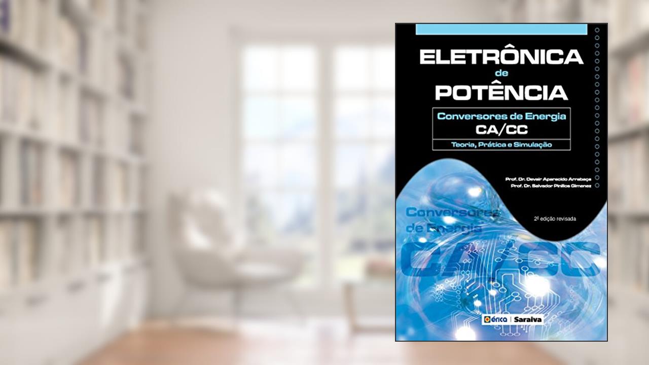 Capa de Eletrônica de Potência - Conservadores de Energia - CA/CC, do autor Devair Aparecido Arrabaca; Salvador Pinillos Gimenez