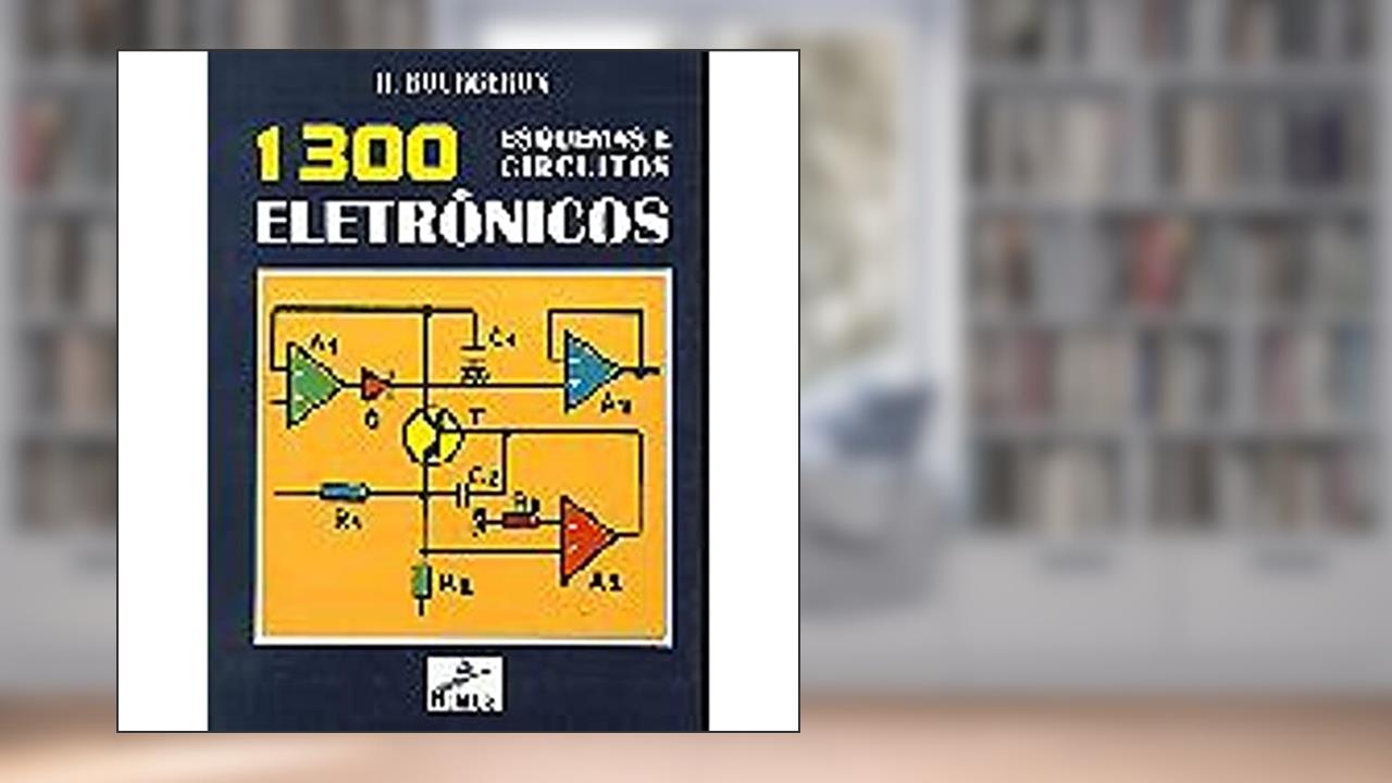 Capa de 1300 Esquemas Circuitos Eletrônicos, do autor R Bourgeron