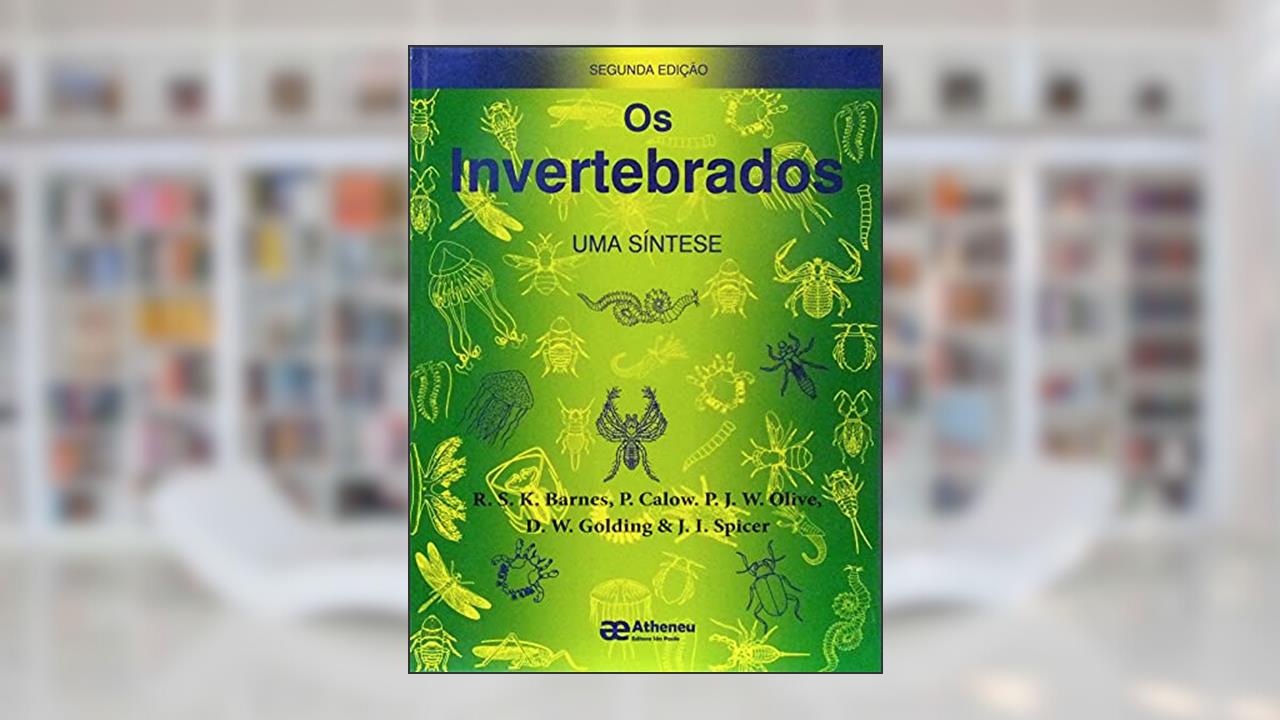 Os Invertebrados: uma Síntese, do autor R. S. K. Barnes; P. Calow. P. J. W. Olive; D. W. Golding; J. I. Spicer