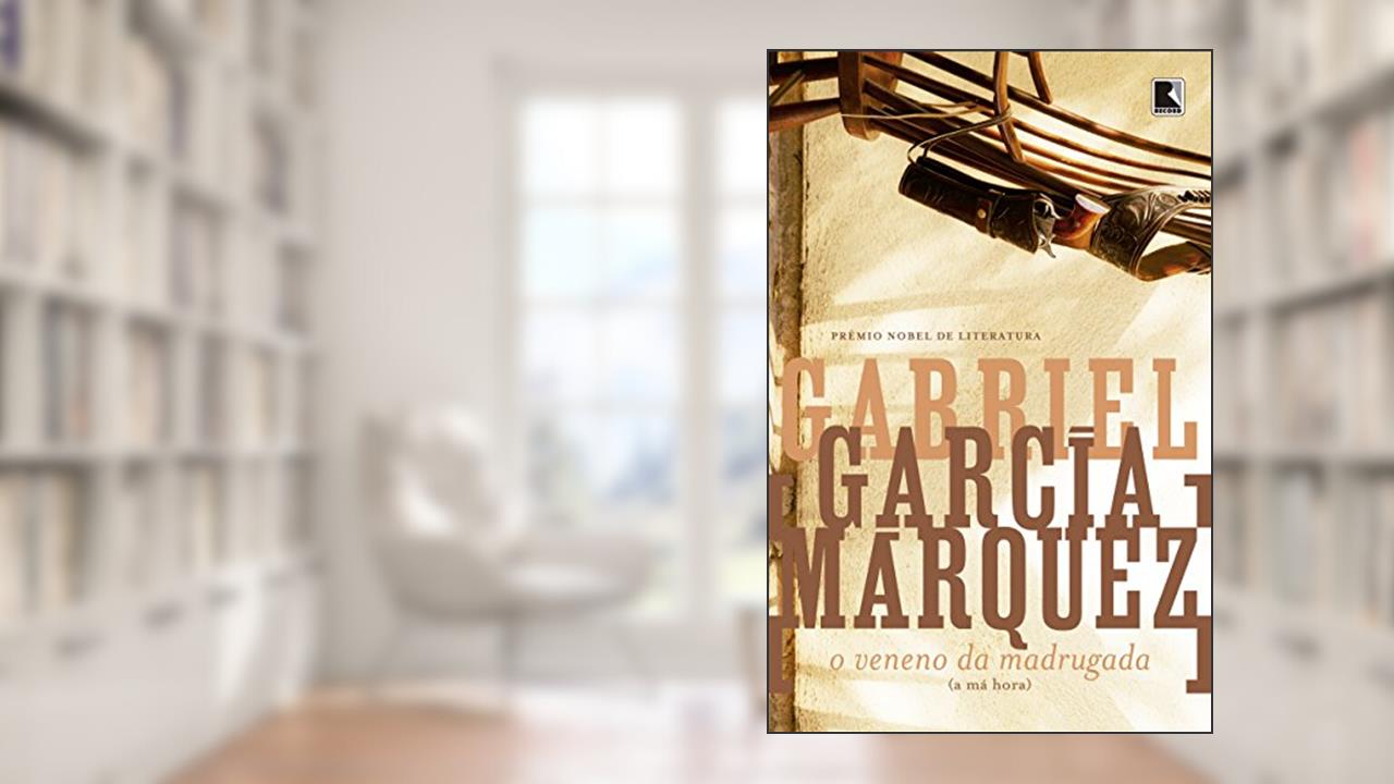 Capa de O veneno da madrugada (A má hora), do autor Gabriel García Márquez
