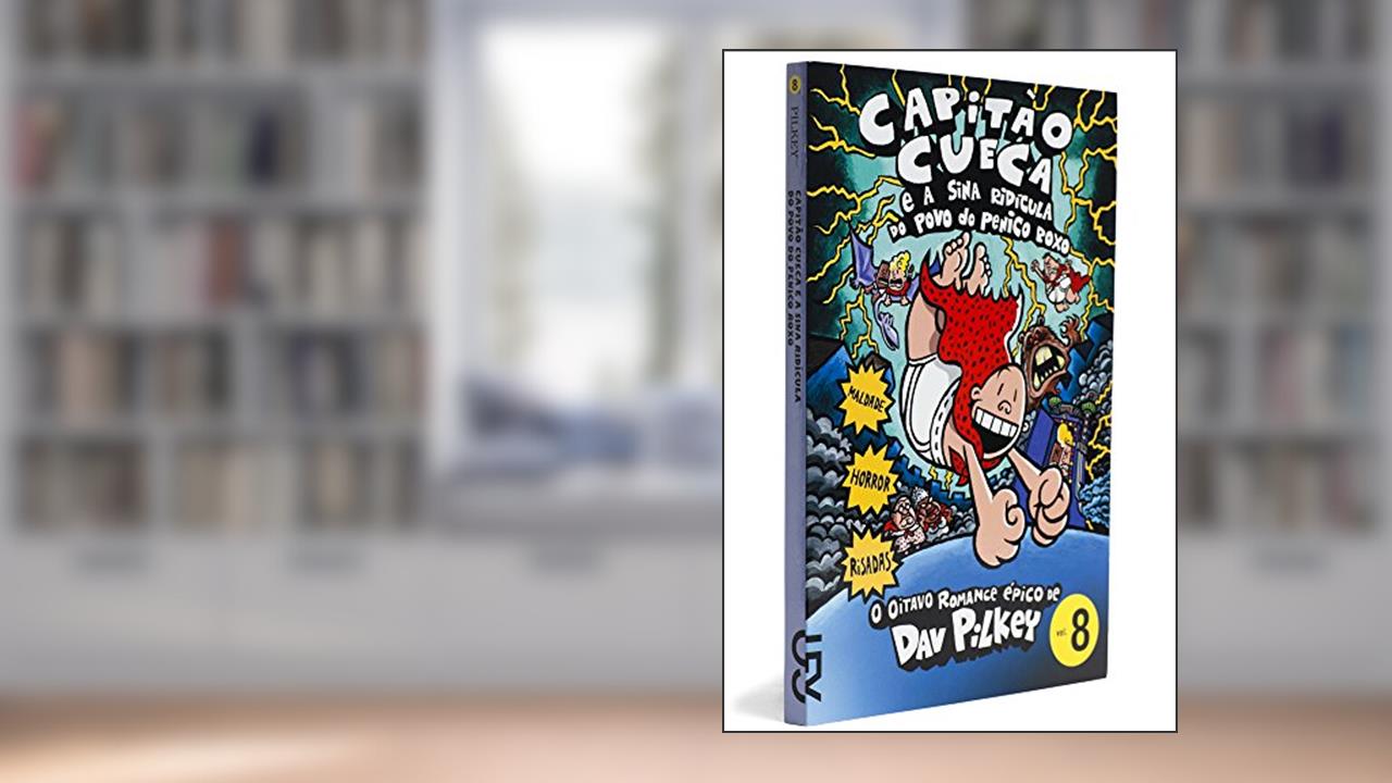 Capa de Capitão Cueca e a Sina Ridícula do Povo Penico Roxo - Coleção As Aventuras do Capitão Cueca, Volume 8, do autor Dav Pilkey
