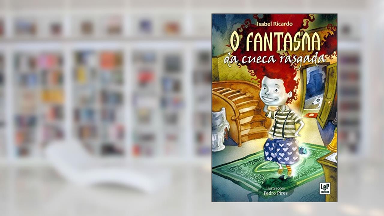 Capa de O Fantasma da Cueca Rasgada, do autor Isabel Ricardo