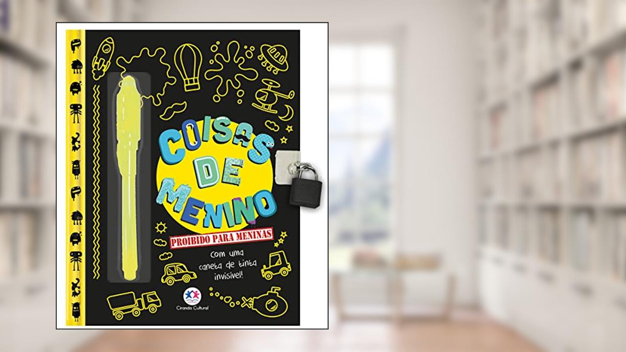 Capa de Coisas de menino - Proibido para meninas: Com uma caneta de tinta invisível, do autor Emily Ford