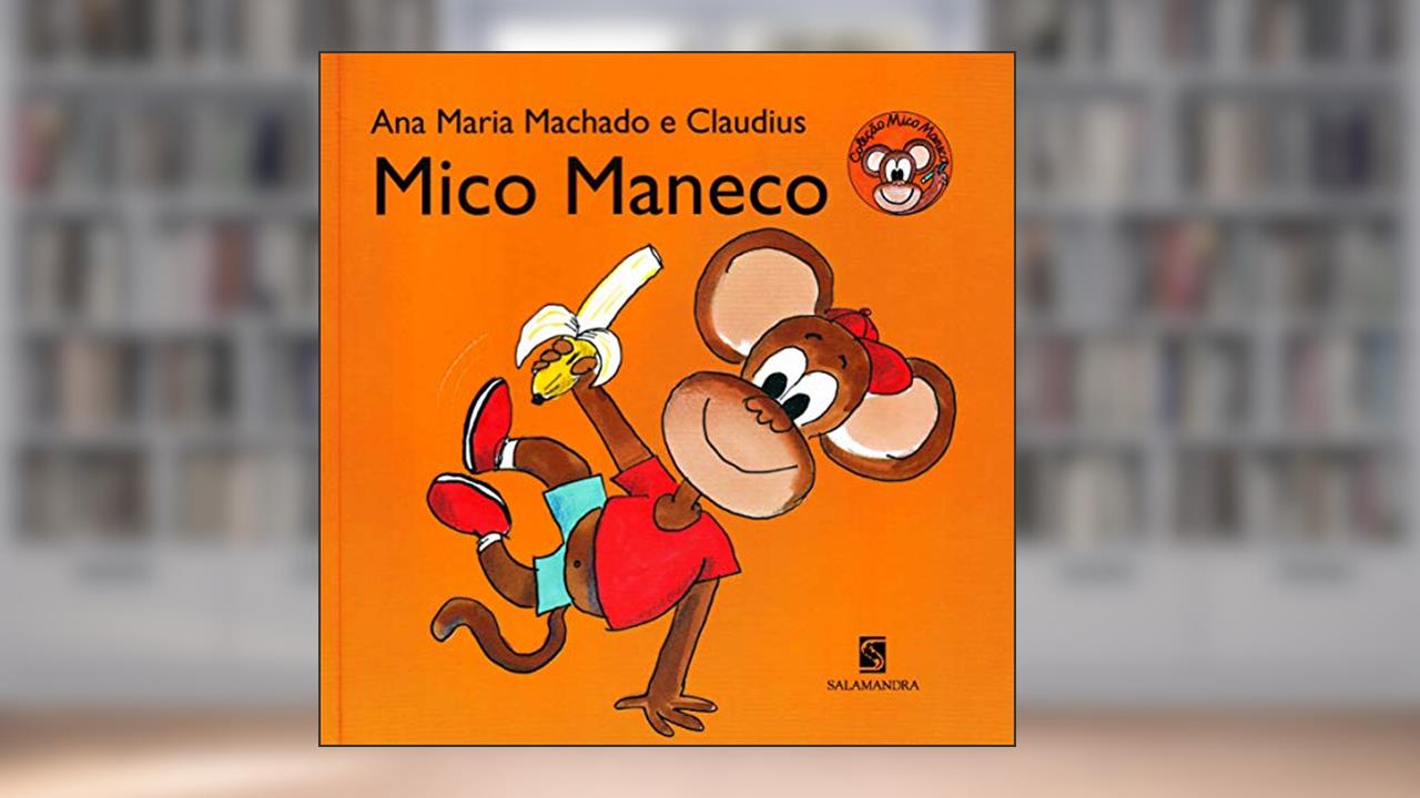 Capa de Mico Maneco, do autor Ana Maria Machado