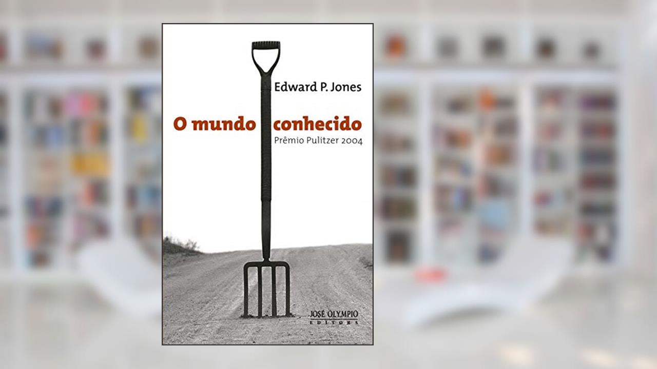 Capa de O mundo conhecido, do autor Edward P. Jones