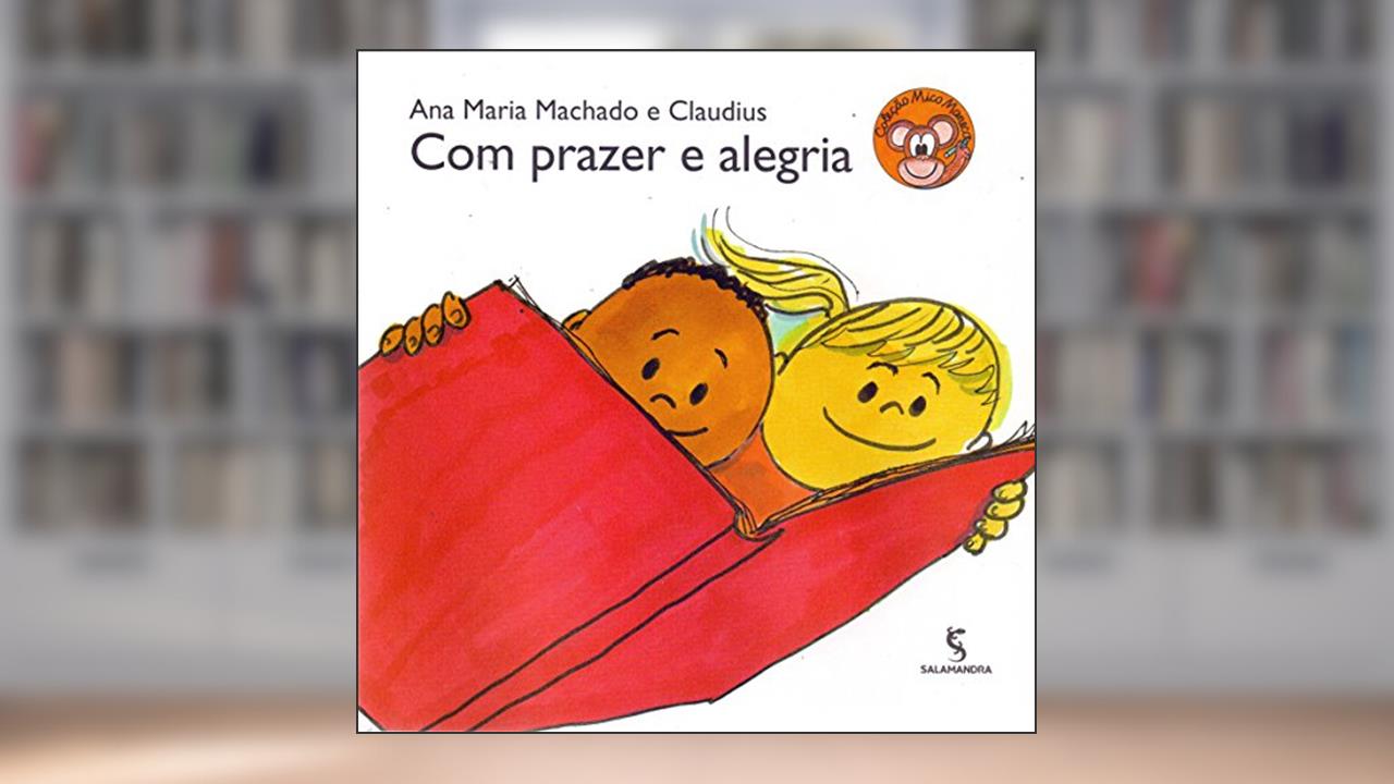 Capa de Com prazer e alegria, do autor Ana Maria Machado