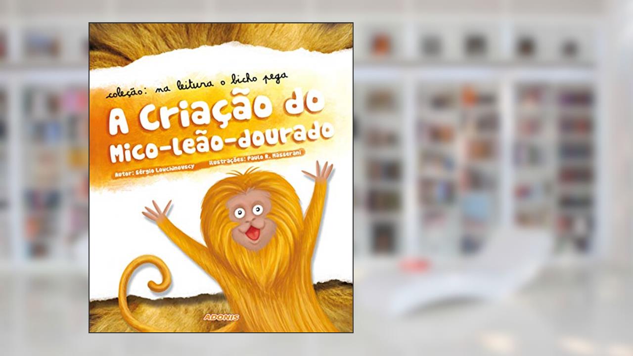 Capa de A Criação do Mico-leão-dourado, do autor Sergio Luiz Lowchinovscy