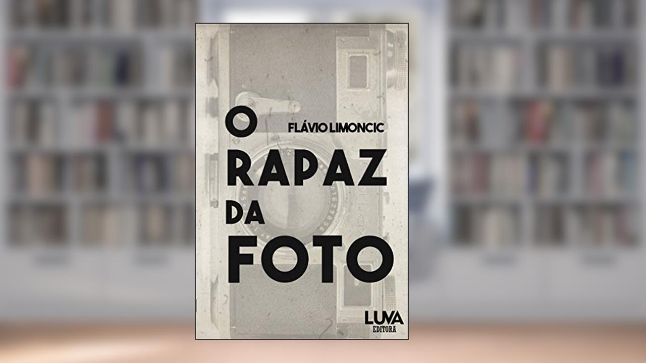 Capa de O Rapaz da Foto, do autor Flávio Limoncic