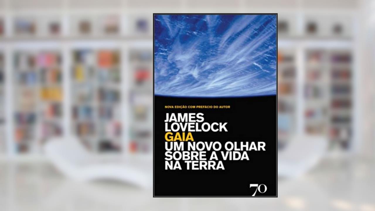 Capa de Gaia: um Novo Olhar Sobre a Vida na Terra, do autor James Lovelock