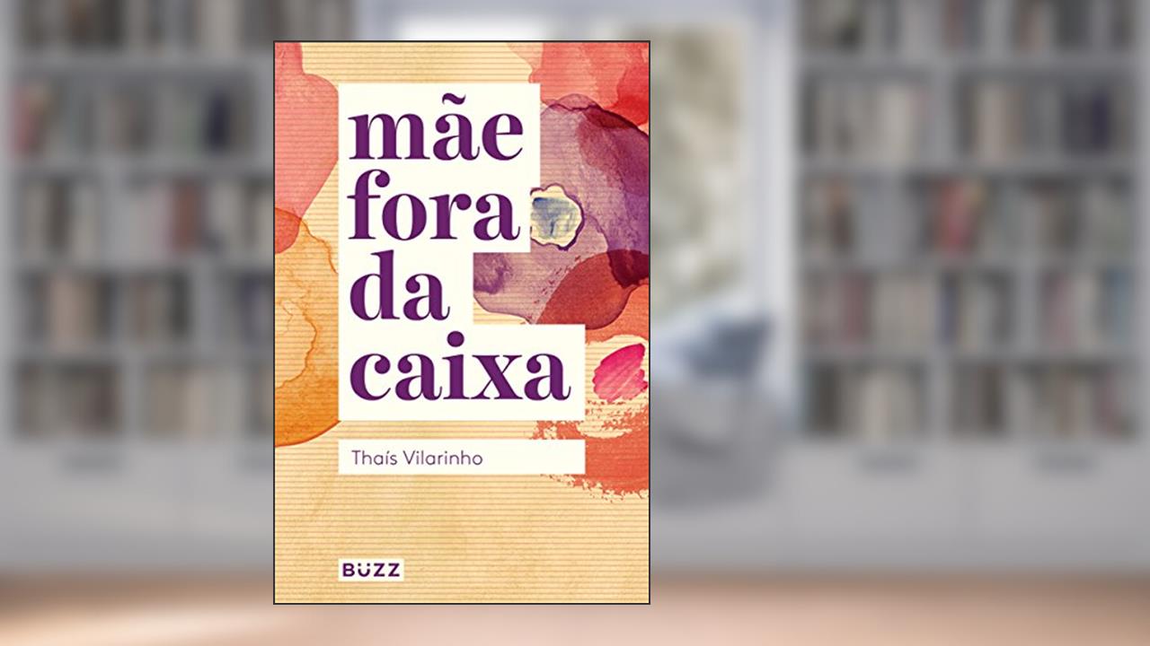 Capa de Mãe fora da caixa, do autor Thaís Vilarinho