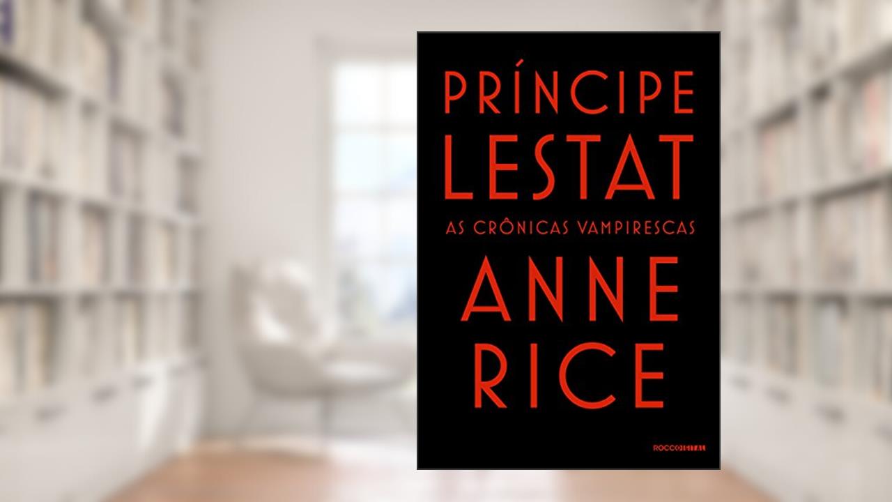Capa de Príncipe Lestat (As Crônicas Vampirescas), do autor Anne Rice