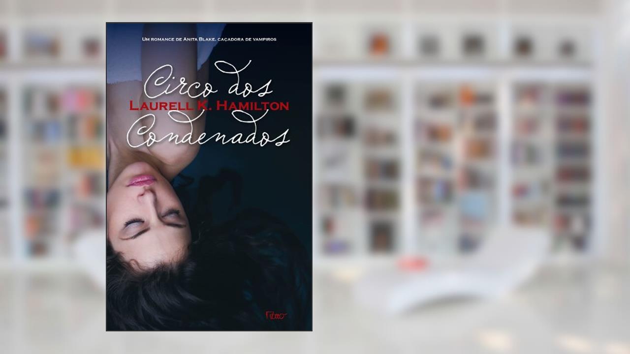 Capa de Circo dos condenados, do autor Laurell K. Hamilton