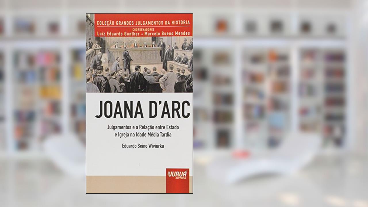 Capa de Joana dArc - Julgamentos e a Relação entre Estado e Igreja na Idade Média Tardia - Minibook, do autor Eduardo Seino Wiviurka