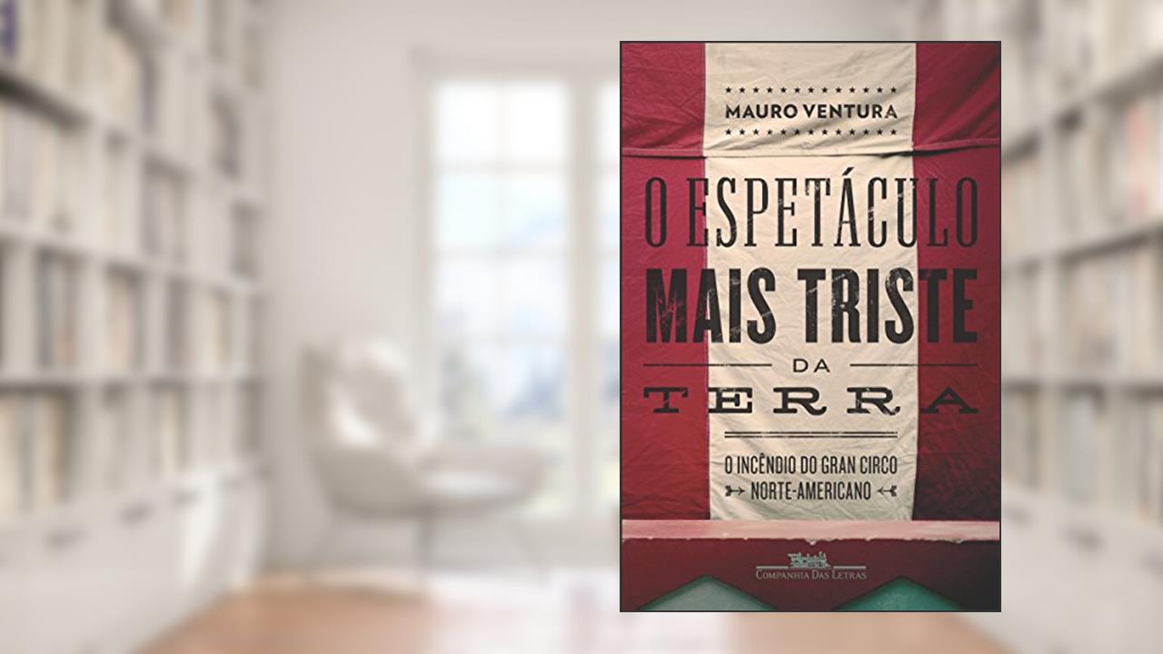 Capa de O espetáculo mais triste da Terra, do autor Mauro Ventura