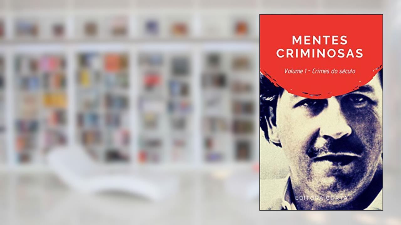 Capa de Mentes Criminosas:: Os crimes mais infames de nosso século, do autor Editora Curta