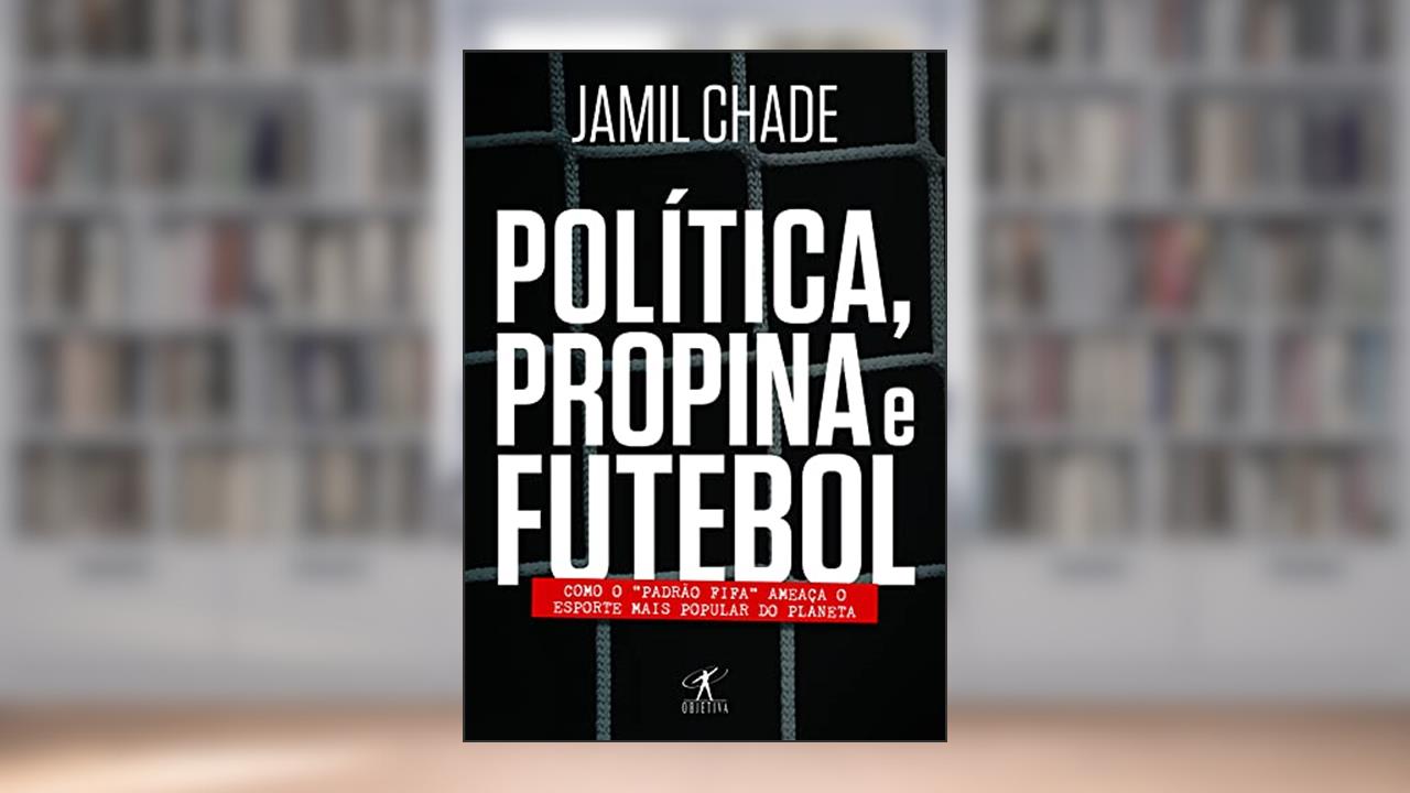 Capa de Política, propina e futebol, do autor Jamil Chade