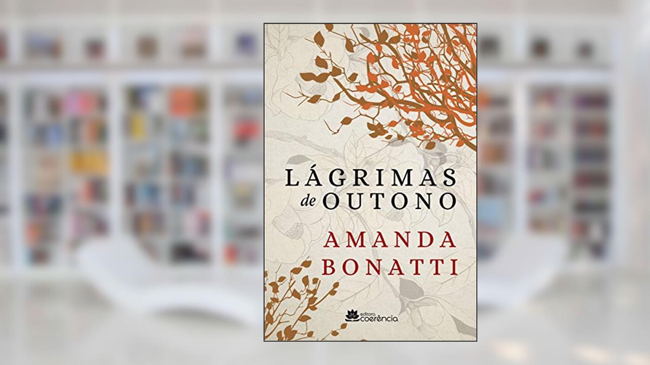 Capa de Lágrimas de Outono, do autor Amanda Bonatti; AMANDA BONATTI