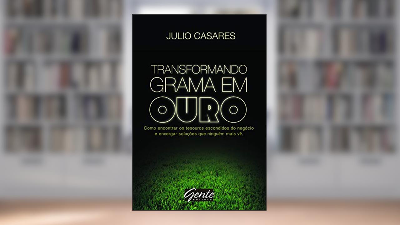 Capa de Transformando grama em ouro, do autor Julio Casares