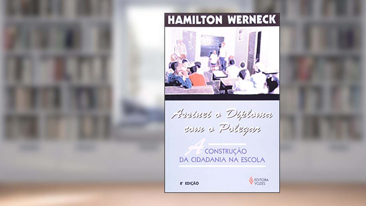 Capa de Assinei O Diploma Com O Polegar, do autor Hamilton Werneck
