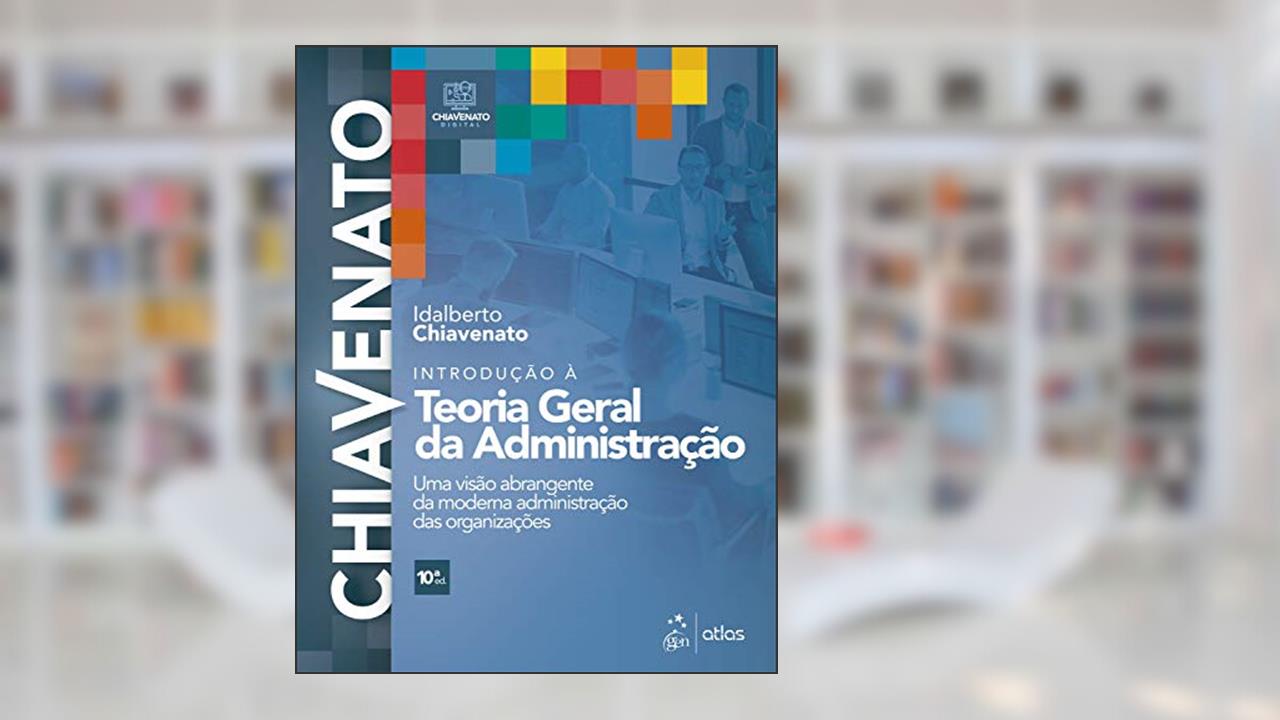 Capa de Introdução à Teoria Geral da Administração - Uma Visão Abrangente da Moderna Administração das Organizações, do autor Idalberto CHIAVENATO