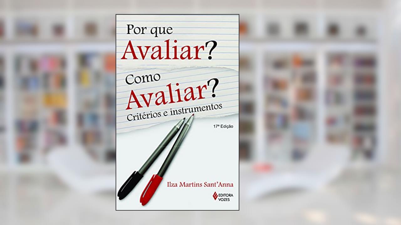 Capa de Por que avaliar? Como avaliar?: Critérios e instrumentos, do autor Ilza Martins Anna