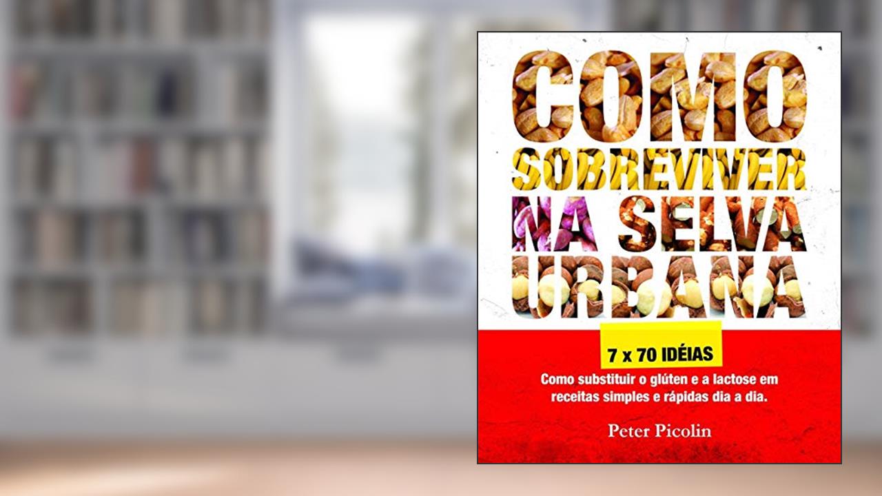 Capa de Como Sobreviver na Selva Urbana: Um protocolo para a cura da Asma, Alergia, TPM e Obesidade (Austrian Health System Livro 1), do autor Peter Picolin