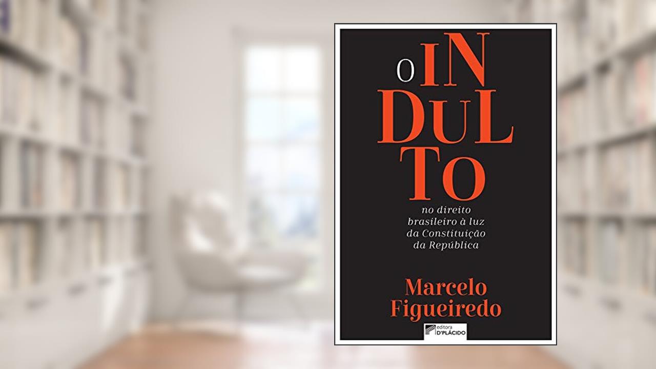 Capa de O Indulto no Direito Brasileiro à luz da Constituição da República, do autor Marcelo Figueiredo