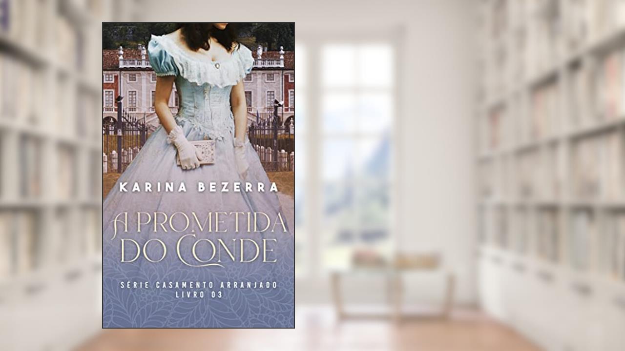 Capa de Série Casamento Arranjado: A Prometida do Conde, do autor Karina Bezerra