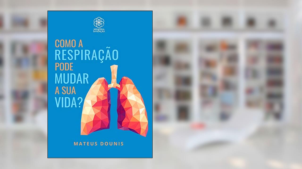 Capa de Como a Respiração Pode Mudar a Sua Vida?, do autor Mateus Dounis