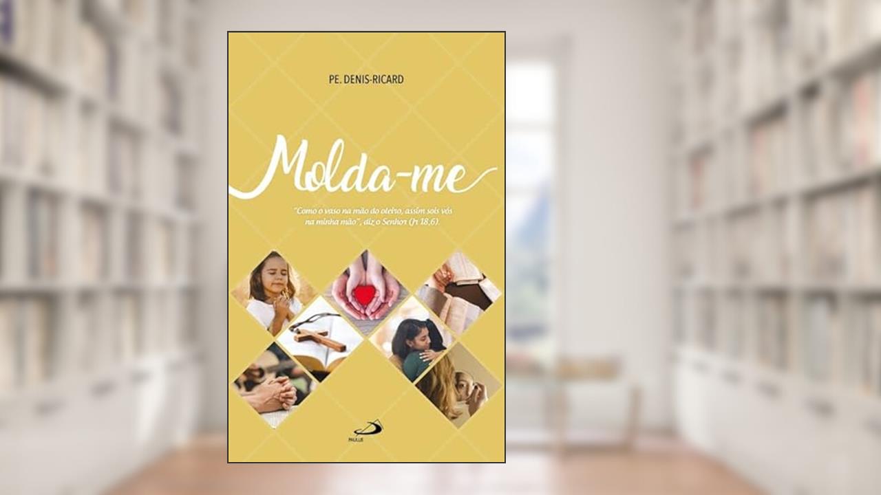 Capa de Molda-me, do autor Pe. Denis-Ricard