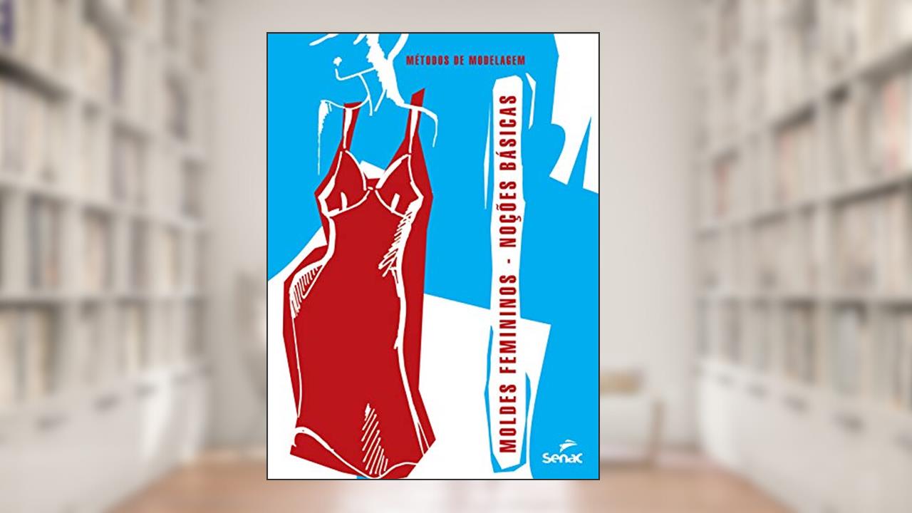 Capa de Moldes femininos: Noções básicas, do autor Editora Senac São Paulo