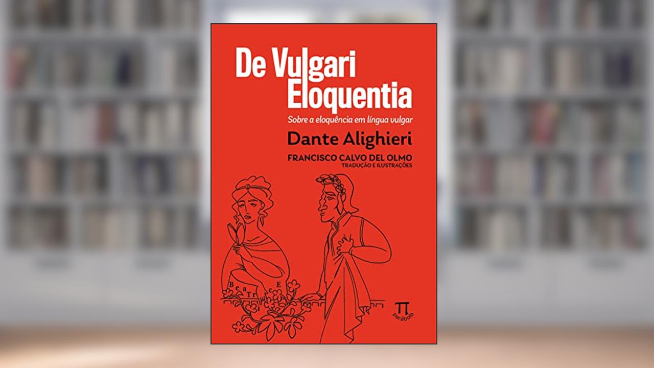 Capa de De Vulgari Eloquentia: Sobre a Eloquência em Língua Vulgar, do autor Dante Alighieri