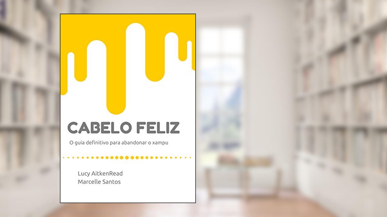 Capa de Cabelo Feliz: o guia definitivo para abandonar o xampu, do autor Lucy AitkenRead