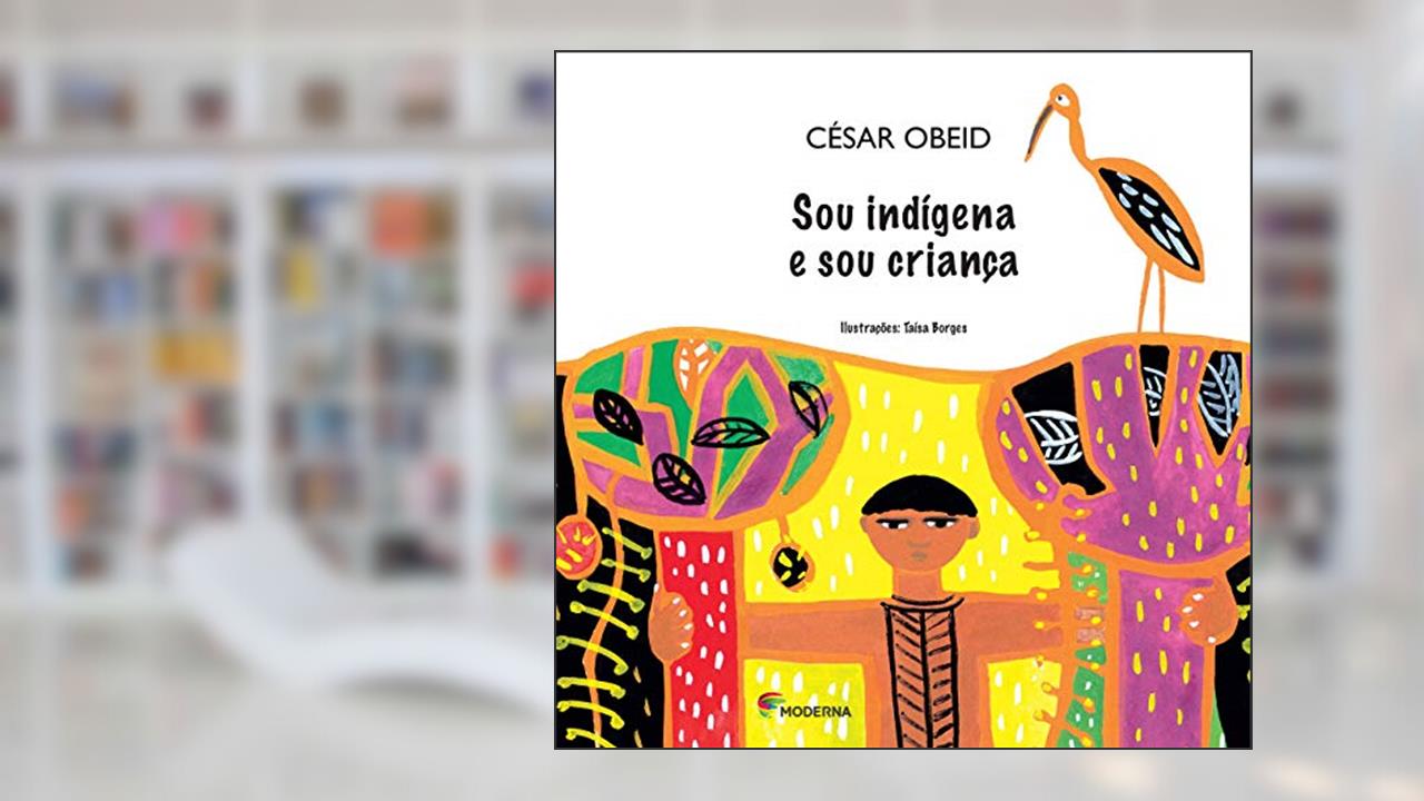 Capa de Sou indígena e sou criança, do autor César Obeid