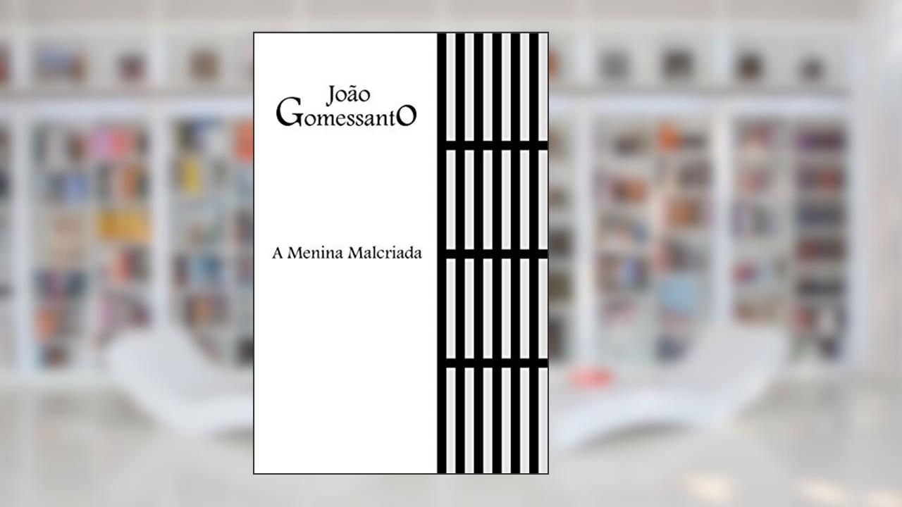 Capa de A Menina Malcriada, do autor João Gomessanto