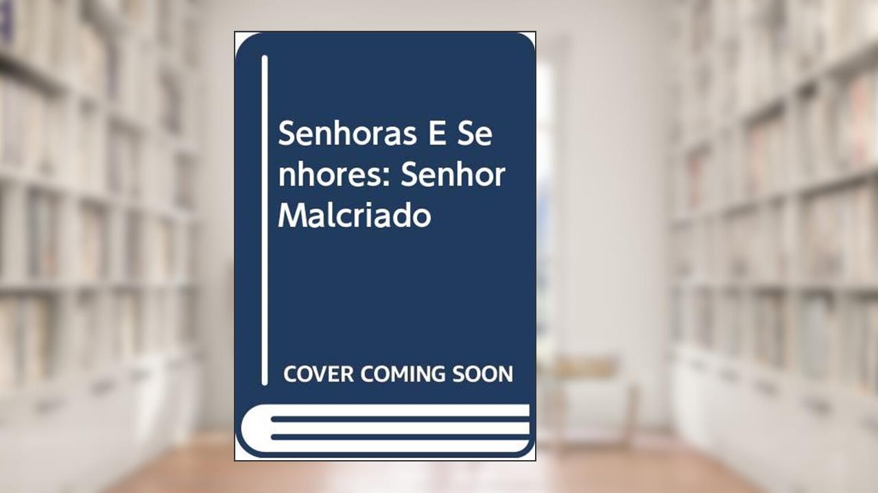Capa de Senhoras e Senhores: Senhor Malcriado, do autor Roger Hargreaves