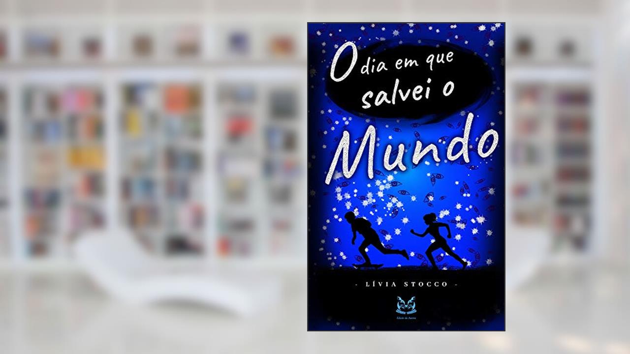 Capa de O dia em que eu salvei o mundo, do autor Lívia Stocco