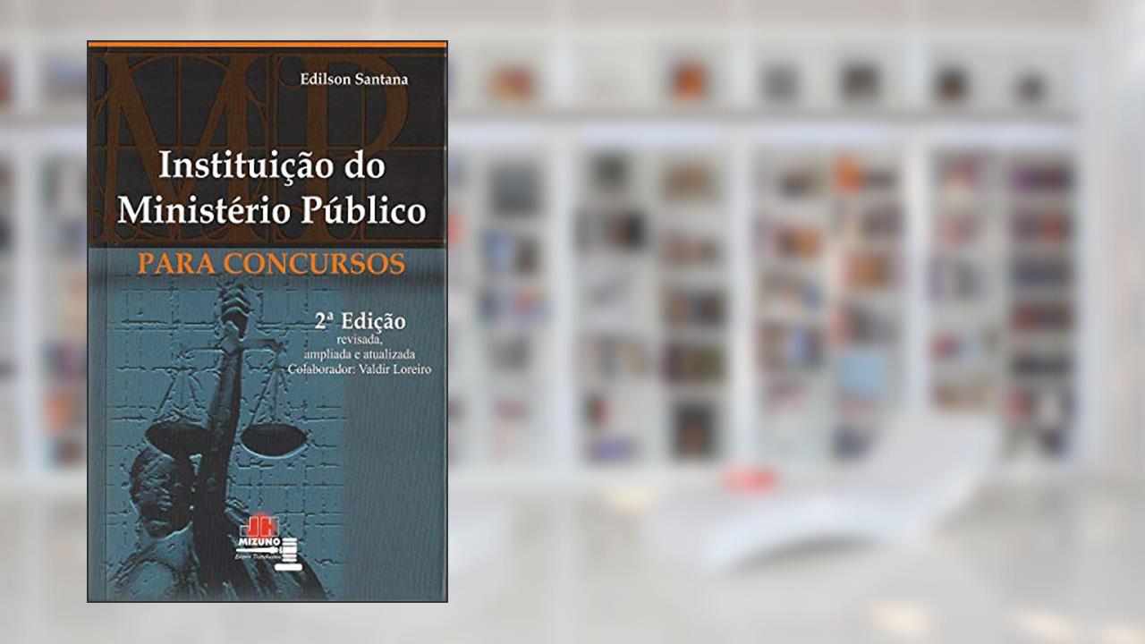 Capa de INSTITUIÇÃO DO MINISTÉRIO PÚBLICO: LIVRO PARA CONCURSO PÚBLICO, do autor EDILSON SANTANA GONÇALVES