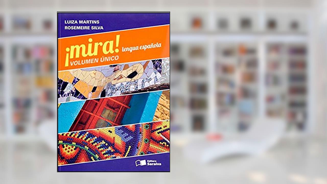 Capa de ¡Mira! Lengua española - Volume único, do autor Luiza Martins; Rosemeire Silva
