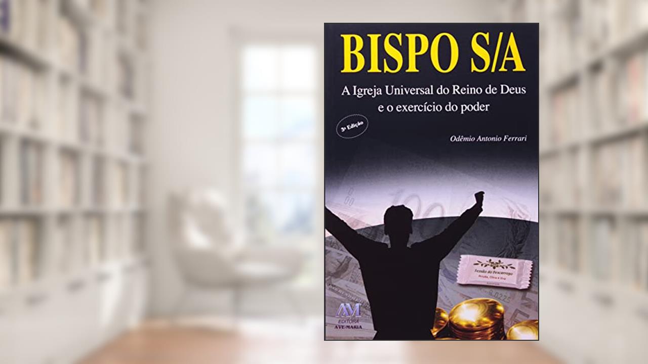 Capa de Bispo S/A: a Igreja Universal do Reino de Deus e o Exercício do Poder, do autor Odêmio Antonio Ferrari
