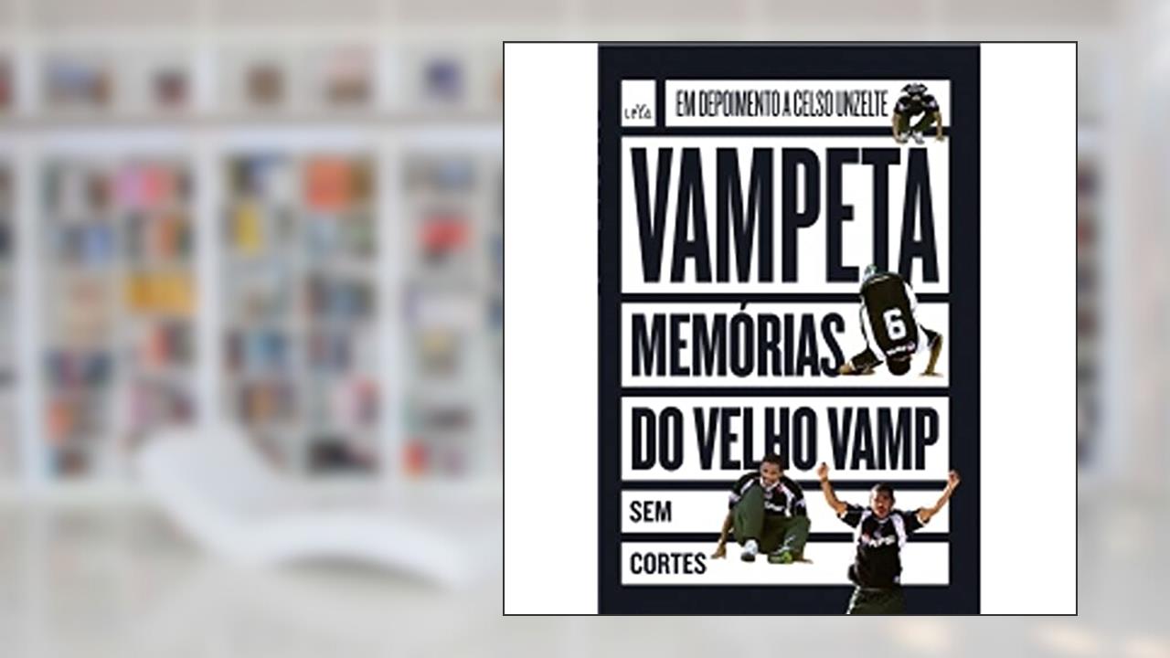 Capa de Vampeta. Memórias do Velho Vamp, do autor Vampeta; Celso Unzelte
