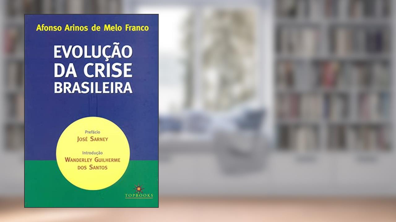Capa de Evolução da Crise Brasileira, do autor Afonso Arinos de Melo Franco
