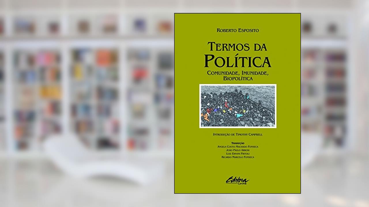 Capa de Termos da política: Comunidade, imunidade, biopolítica, do autor Roberto Esposito