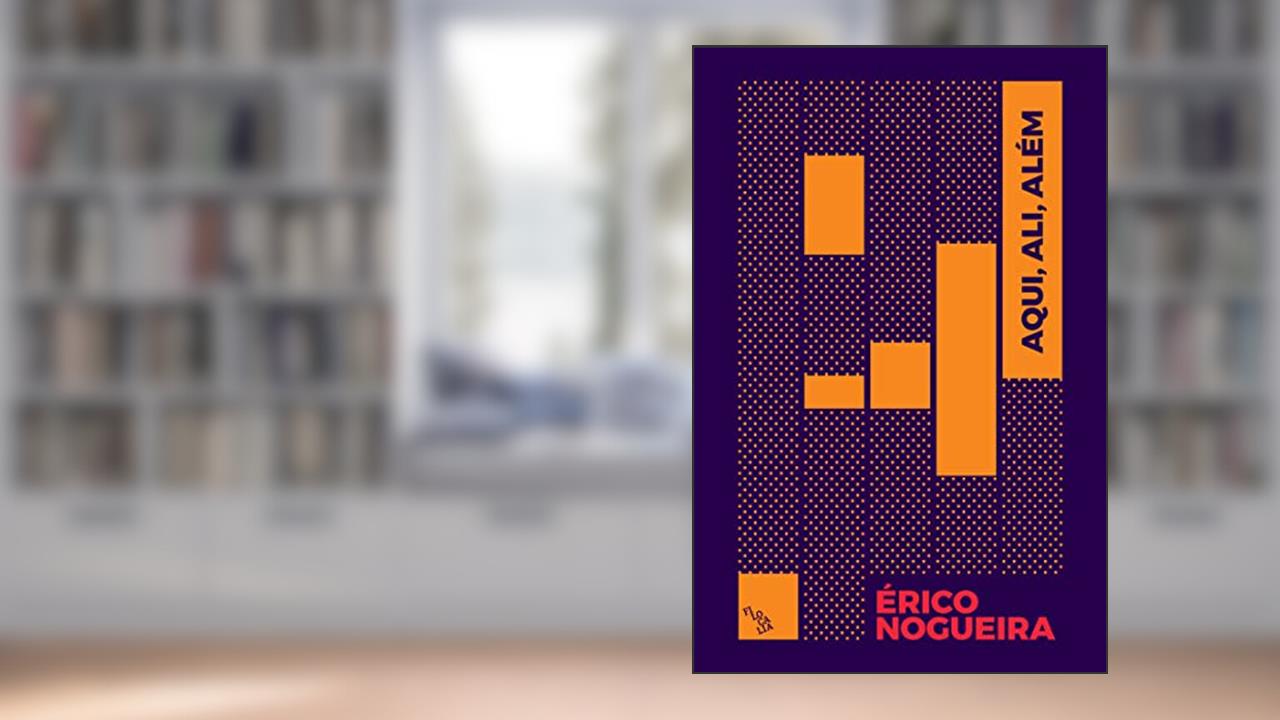 Aqui, Ali, Além, do autor Érico Nogueira