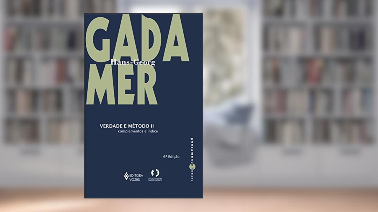 Capa de Verdade e método Vol. II: Complementos e índice: Volume 2, do autor Hans-Georg Gadamer